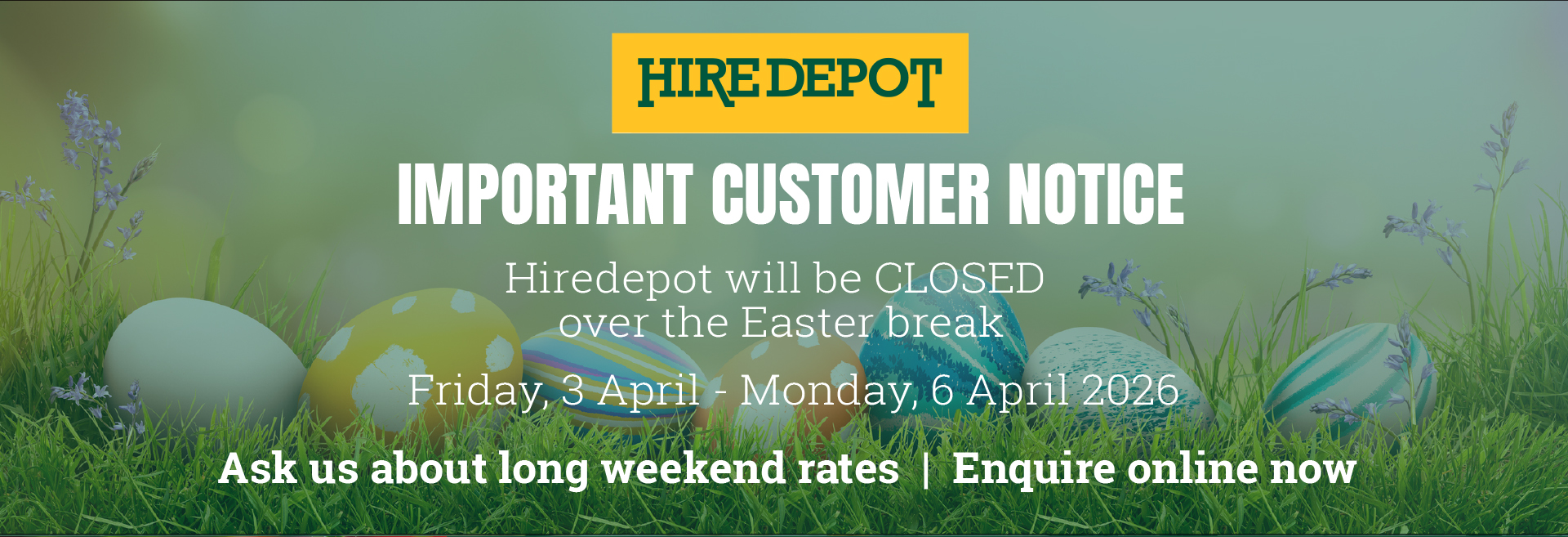 Important customer notice: Easter closure